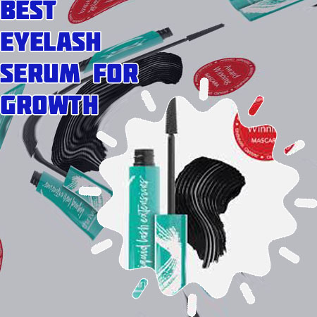 Best natural eye lash serum